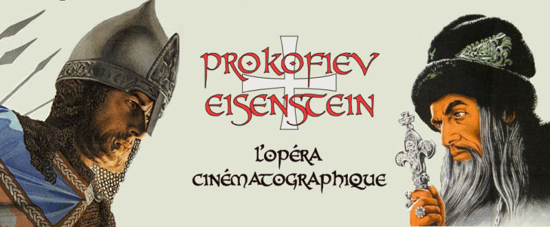 Prokofiev / Eisenstein L'opéra cinématographique