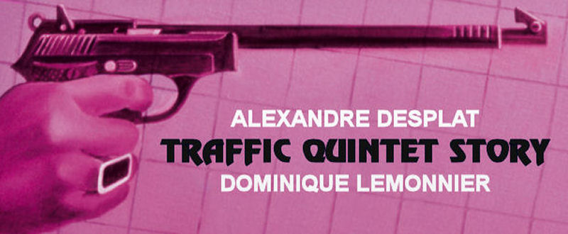 Traffic Quintet : le bilan d’Alexandre Desplat