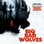 Big Bad Wolves (Frank Ilfman) UnderScorama : Février 2014