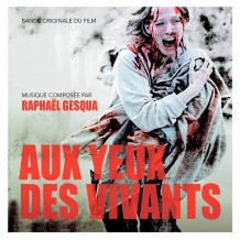 Aux Yeux des Vivants (Raphaël Gesqua) UnderScorama : Juin 2014