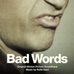Bad Words (Rolfe Kent) UnderScorama : Avril 2014