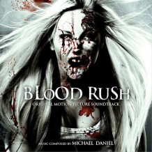Blood Rush (Michael Daniel) UnderScorama : Avril 2014
