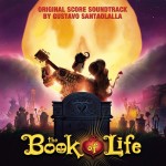 Book Of Life (The) (Gustavo Santaolalla) UnderScorama : Novembre 2014