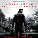 Walk Among The Tombstones (A) (Carlos Rafael Rivera) UnderScorama : Octobre 2014