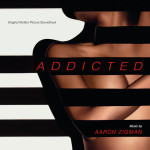 Addicted (Aaron Zigman) UnderScorama : Novembre 2014