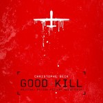 Good Kill (Christophe Beck) UnderScorama : Mai 2015