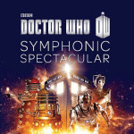 Doctor Who Symphonic Spectacular Tournée du spectacle construit autour des musiques de Murray Gold
