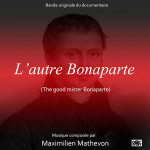 Autre Bonaparte (L’) (Maximilien Mathevon) UnderScorama : Juin 2015