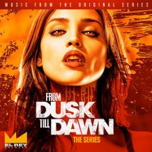 From Dusk Till Dawn: The Series (Season 1) (Carl Thiel) UnderScorama : Juin 2015