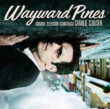 Wayward Pines (Season 1) (Charlie Clouser) UnderScorama : Juillet 2015
