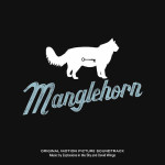 Manglehorn (David Wingo & Explosions In The Sky) UnderScorama : Juillet 2015