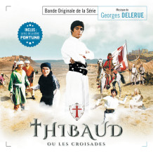 Thibaud ou les Croisades / Fortune (Georges Delerue) UnderScorama : Août 2015