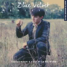 Blue Velvet Revisited (Tuxedomoon & Cult With No Name) UnderScorama : Octobre 2015