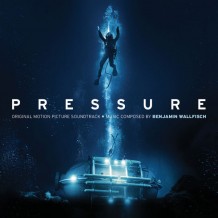 Pressure (Benjamin Wallfisch) UnderScorama : Octobre 2015