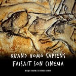 Quand Homo Sapiens faisait son Cinéma (Renaud Barbier) UnderScorama : Octobre 2015