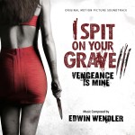 I Spit On Your Grave III: Vengeance Is Mine (Edwin Wendler) UnderScorama : Décembre 2015