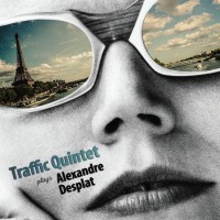 Traffic Qunitet Plays Alexandre Desplat