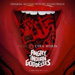 Angry Indian Goddesses (Cyril Morin) UnderScorama : Mars 2016