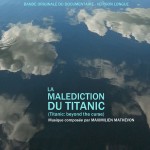 Malédiction du Titanic (La) (Maximilien Mathevon) UnderScorama : Décembre 2014