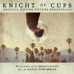 Knight Of Cups (Hanan Townshend) UnderScorama : Avril 2016