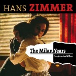Milan Years (The) (Hans Zimmer) UnderScorama : Mai 2016