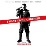I Want To Be A Soldier (Federico Jusid) UnderScorama : Juin 2016