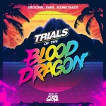 Trials Of The Blood Dragon (Power Glove) UnderScorama : Juillet 2016