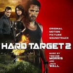 Hard Target 2 (Trevor Morris & Jack Wall) UnderScorama : Octobre 2016