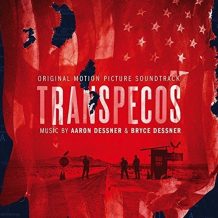 Transpecos (Aaron Dessner & Bryce Dessner) UnderScorama : Octobre 2016