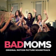 Bad Moms (Christopher Lennertz) UnderScorama : Septembre 2016