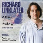 Richard Linklater: Dream Is Destiny (Graham Reynolds) UnderScorama : Septembre 2016