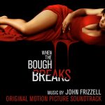 When The Bough Breaks (John Frizzell) UnderScorama : Octobre 2016