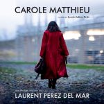 Carole Matthieu (Laurent Perez Del Mar) UnderScorama : Février 2017