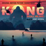 Kong: Skull Island (Henry Jackman) UnderScorama : Avril 2017