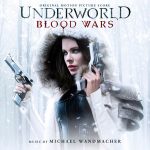 Underworld: Blood Wars (Michael Wandmacher) UnderScorama : Février 2017