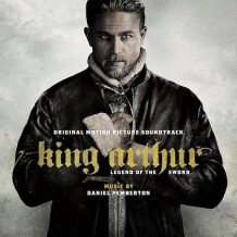 King Arthur: Legend Of The Sword (Daniel Pemberton) UnderScorama : Mai 2017