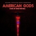 American Gods (Season 1) (Brian Reitzell) UnderScorama : Juillet/Août 2017