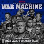 War Machine (Nick Cave & Warren Ellis) UnderScorama : Juin 2017