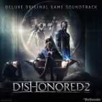 DisHonored 2 (Daniel Licht) UnderScorama : Juin 2017