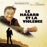 Hasard et la Violence (Le) (Michel Colombier) UnderScorama : Juillet/Août 2017