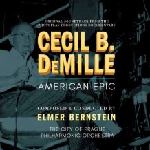 Cecil B. Demille: American Epic (Elmer Bernstein) UnderScorama : Juillet/Août 2017