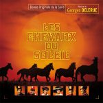 Chevaux du Soleil (Les) (Georges Delerue) UnderScorama : Juillet/Août 2017