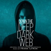 Down The Deep, Dark Web (Frank Ilfman) UnderScorama : Juillet/Août 2017
