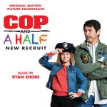 Cop And A Half: New Recruit (Ryan Shore) UnderScorama : Septembre 2017