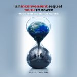 An Inconvenient Sequel: Truth To Power