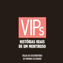VIPs : Histórias Reais De Um Mentiroso (Alexandre Guerra) UnderScorama : Septembre 2017