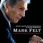 Mark Felt: The Man Who Brought Down The White House (Daniel Pemberton) UnderScorama : Octobre 2017