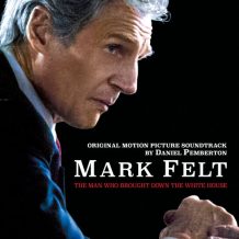 Mark Felt: The Man Who Brought Down The White House (Daniel Pemberton) UnderScorama : Octobre 2017