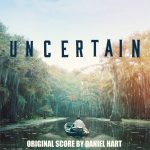 Uncertain (Daniel Hart) UnderScorama : Novembre 2017
