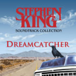 The Stephen King Soundtrack Collection : Dreamcatcher